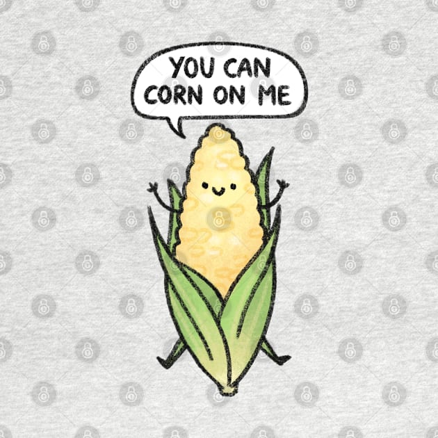 You Can Corn On Me! by drawforpun